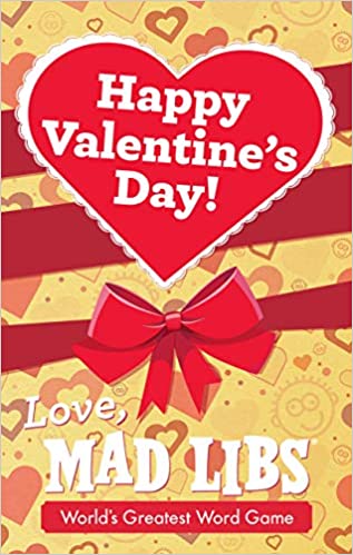 Happy Valentine's Day! Love, Mad Libs Book