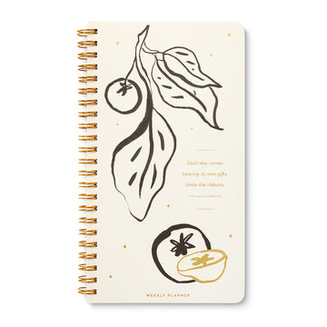 Weekly Planner: “EACH DAY COMES BEARING ITS OWN GIFTS. UNTIE THE RIBBONS.”
